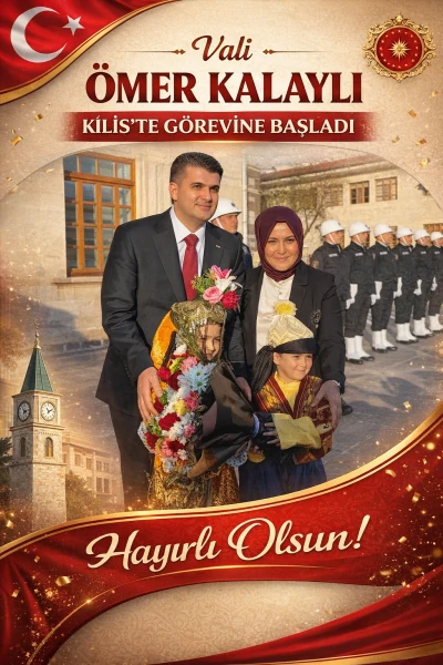 Vali &Ouml;mer Kalaylı Kilis&rsquo;te G&ouml;revine Başladı
