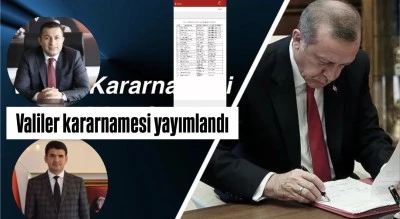 Valiler Kararnamesi yayımlandı. Kilis  Valisi Trabzon&rsquo;a gidiyor. O isim Kilis&rsquo;e geliyor.