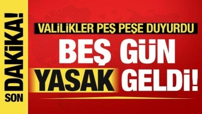 Valilikler peş peşe kararı duyurdu: İzmir ve Ankara'da 5 g&uuml;n yasak geldi!