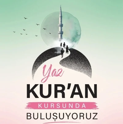 Yaz Kur&rsquo;an Kursları&rsquo;nda takvim netleşti
