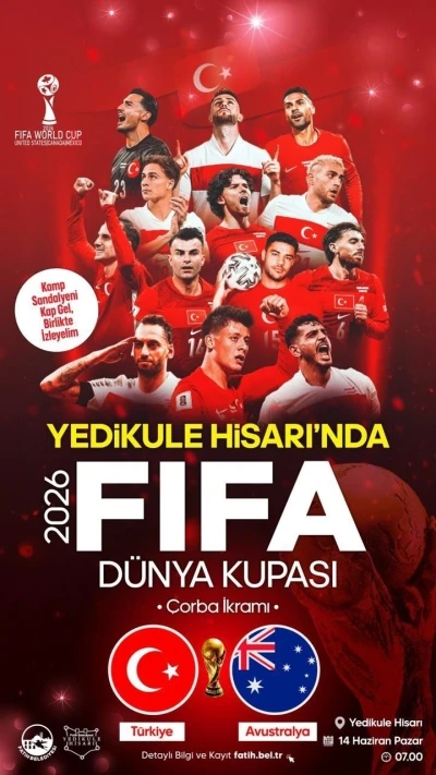 Yedikule Hisarı&rsquo;nda D&uuml;nya Kupası heyecanı
