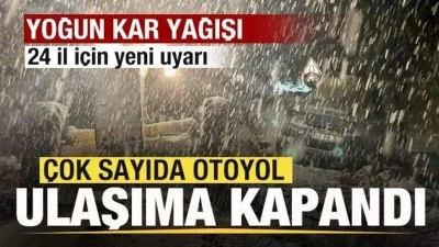Yoğun kar yağışı! Her yer beyaza büründü! Yollar trafiğe kapandı! 24 il için uyarı