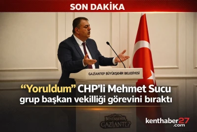 &ldquo;Yoruldum&rdquo; CHP&rsquo;li Mehmet Sucu grup başkan vekilliği  g&ouml;revini bıraktı.