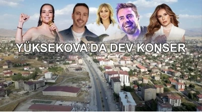 Yüksekova’da ünlü isimler sahne alacak
