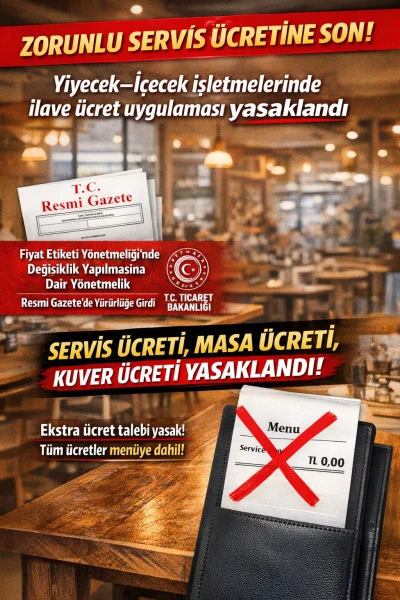 Zorunlu servis &uuml;cretine son!    Yiyecek&ndash;i&ccedil;ecek işletmelerinde ilave &uuml;cret uygulaması yasaklandı