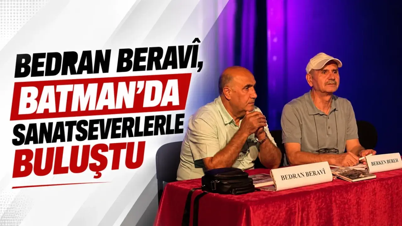 Batman’daki kültür buluşmasında Bedran Beravî konuk oldu