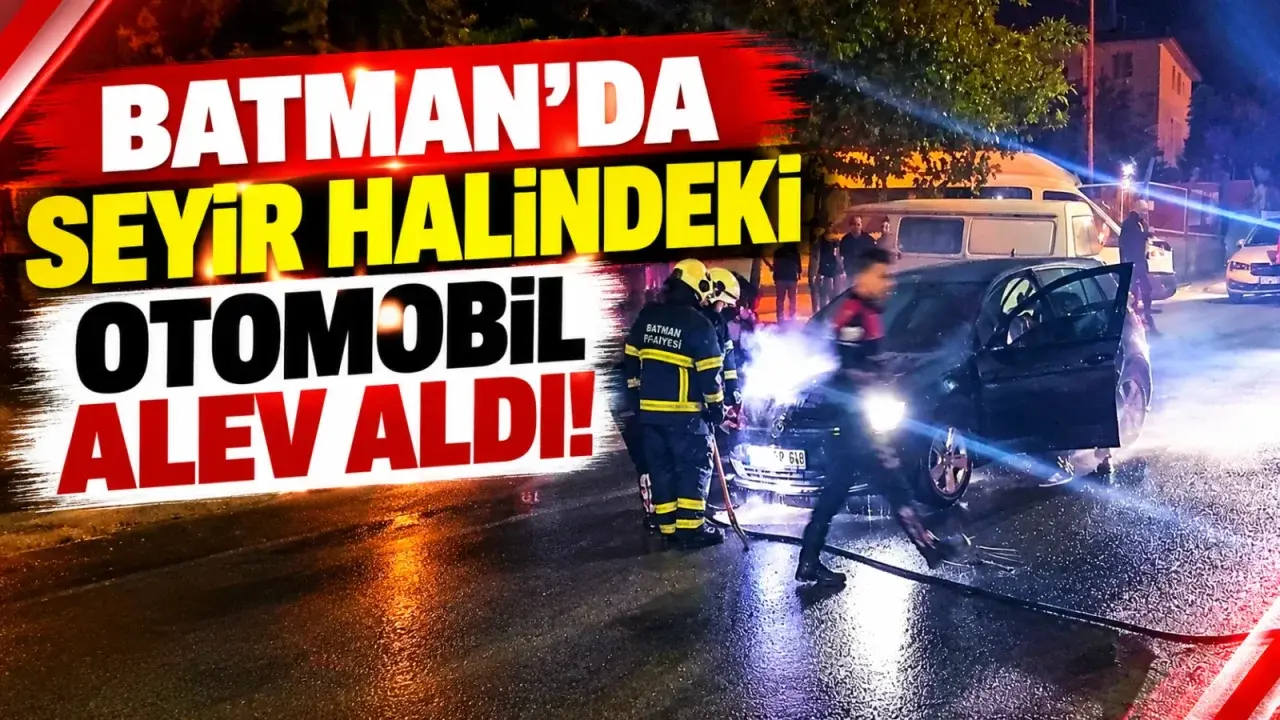 Batman’da yolda ilerleyen otomobilde yangın çıktı