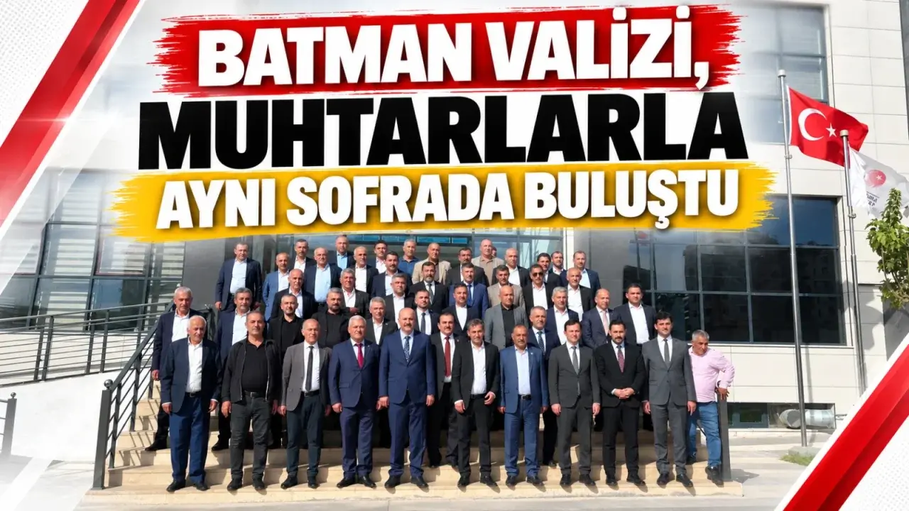 Batman’da Muhtarlar Günü programı: Vali Canalp köy ve mahalle temsilcileriyle buluştu
