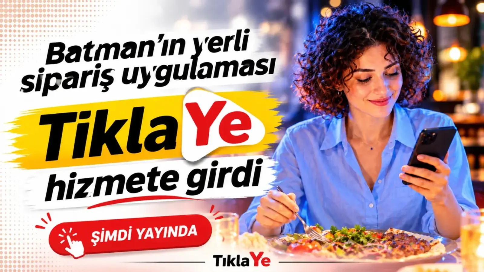 Batman’ın yerel sipariş uygulaması Tıkla Ye kullanıma açıldı