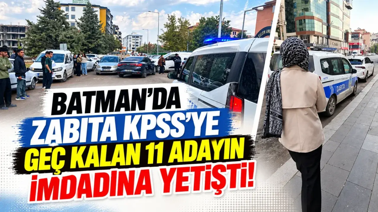 Batman’da 11 KPSS adayı zabıta desteğiyle sınav salonlarına yetişti