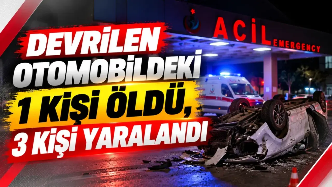 Gaziantep'te kontrolden çıkan otomobil devrildi: 1 ölü, 3 yaralı
