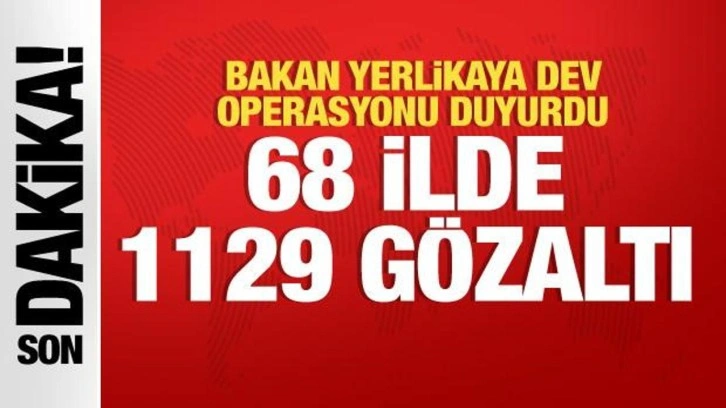 Bakan Yerlikaya duyurdu: 68 ilde MERCEK-6 Operasyonları! 1129 kişi gözaltında