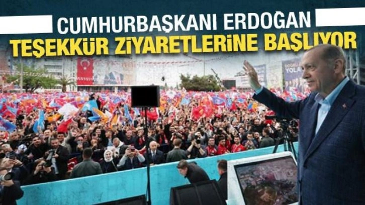 Cumhurbaşkanı Erdoğan teşekkür ziyaretlerine başlıyor