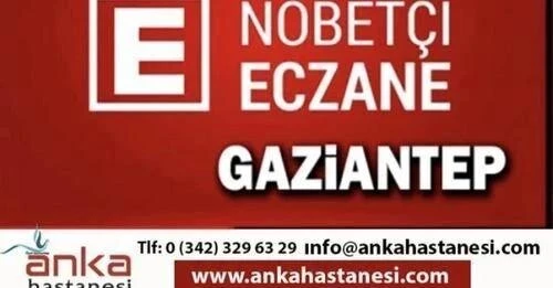 Gaziantep Nöbetçi Eczaneler (22/05/2024)Çarşamba