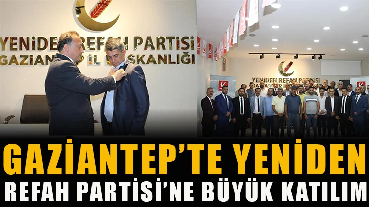 Gaziantep’te Yeniden Refah Partisi’ne büyük katılım. 