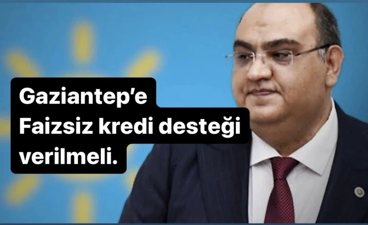 Gürban’dan Gaziantep ekonomisi hakkında kritik çağrı!..