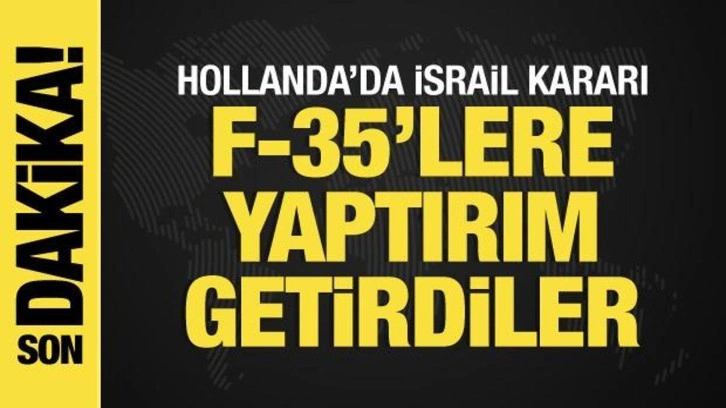 Hollanda'da mahkemeden İsrail kararı: F-35 parçaları gönderilmeyecek