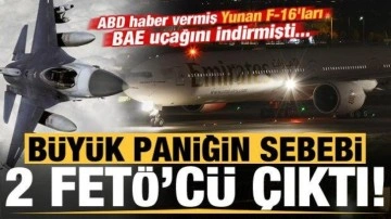 ABD haber vermiş Yunan F-16'ları BAE uçağını indirmişti: Krizin arkasından 2 FETÖ'cü çıktı