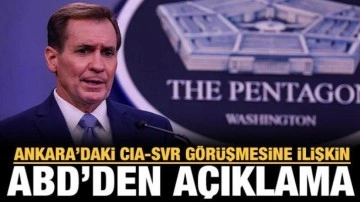 ABD'den Ankara'daki CIA-SVR görüşmesine ilişkin açıklama!