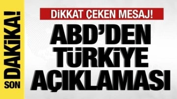 ABD'den son dakika Türkiye açıklaması: Türkiye oldukça aktif