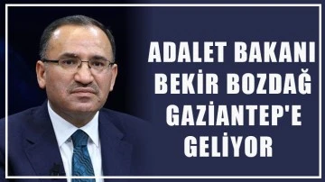 Adalet Bakanı Bekir Bozdağ, Gaziantep'e Geliyor