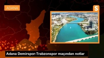Adana Demirspor-Trabzonspor maçından notlar