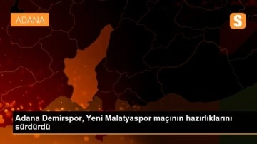 Adana Demirspor, Yeni Malatyaspor maçının hazırlıklarını sürdürdü