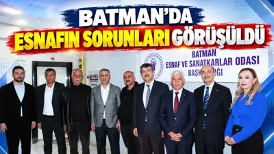 Batman’da ekonomik kalkınma ve esnafın beklentileri masaya yatırıldı