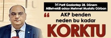 AK Parti benden neden bu kadar korktu bilmiyorum ama sürekli bana saldırıyorlar'