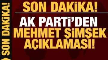 AK Parti'den Mehmet Şimşek açıklaması!