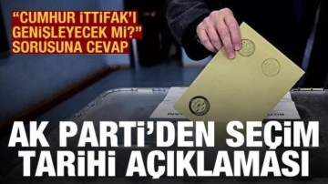 AK Parti'den seçim tarihi açıklaması: "Cumhur İttifak'ı genişleyecek mi?" sorusu