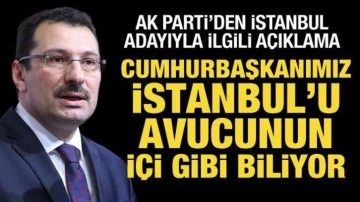 AK Partili Ali İhsan Yavuz'dan İstanbul adayıyla ilgili açıklama