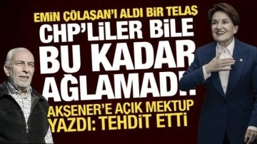 Akşener'e açık mektup: Emin Çölaşan'ı aldı bir telaş, CHP'liler bile bu kadar ağlamad