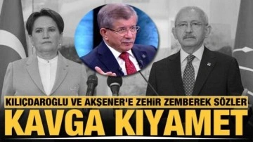Altılı masa yangın yeri! Davutoğlu'ndan Kılıçdaroğlu ve Akşener'e zehir zemberek sözler
