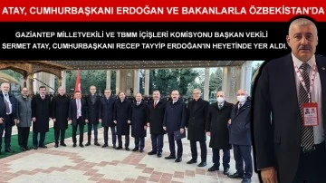 Atay, Cumhurbaşkanı Erdoğan ve bakanlarla Özbekistan'da