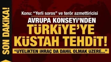 Avrupa Konseyi'nden Türkiye'ye küstah tehdit