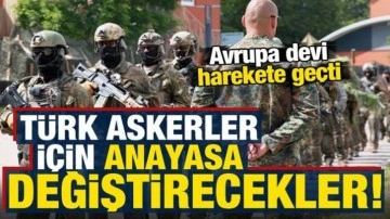 Avrupa ülkesi, Türk askerler için anayasa değiştirecek!