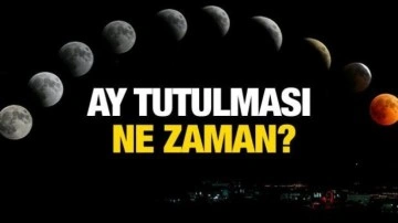 Ay tutulması ne zaman gerçekleşecek? Ay tutulması nedir? 2022 yılının ilk...
