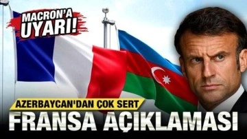 Azerbaycan'dan, Fransa açıklaması! Macron'a uyarı yapıldı!