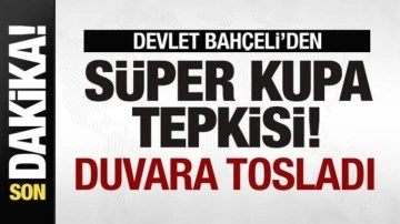 Bahçeli'den son dakika Süper Kupa açıklaması: Duvara tosladı