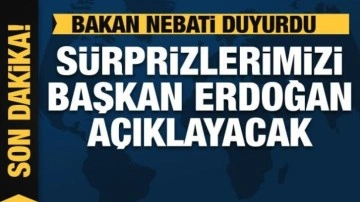 Bakan Nebati: Sürprizlerimizi Başkan Erdoğan açıklayacak