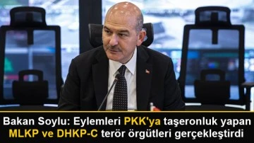 Bakan Soylu: Eylemleri PKK'ya taşeronluk yapan MLKP ve DHKP-C terör örgütleri gerçekleştirdi