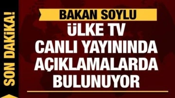 Bakan Soylu'dan ÜLKE TV canlı yayınında kritik açıklamalar!
