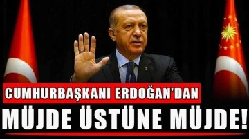 Başkan Erdoğan'dan müjde üstüne müjde! Milyonlarca kişiyi ilgilendiriyor