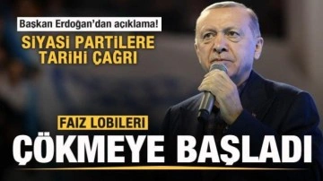 Başkan Erdoğan: Şu anda faiz lobileri çökmeye başladı! Siyasi partilere tarihi çağrı