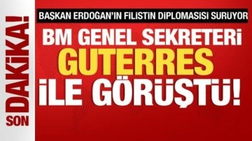 Başkan Erdoğan'ın Filistin diplomasisi sürüyor! Guterres ile görüştü