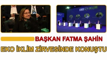 Başkan Fatma Şahin Eko İklim Zirvesinde Konuştu