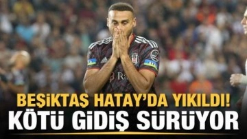 Beşiktaş Hatay'da yıkıldı! Kötü gidiş devam ediyor