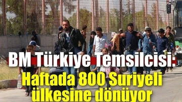 BM: Haftada 800 Suriyeli Türkiye'den ülkesine dönüyor