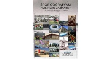 Büyükşehir, “Spor Coğrafyası Açısından Gaziantep” adlı eseri elektronik ortamda yayımladı